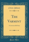 Image for The Varmint: A Lawrenceville Story (Classic Reprint)