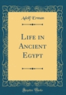 Image for Life in Ancient Egypt (Classic Reprint)