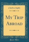 Image for My Trip Abroad (Classic Reprint)