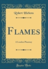 Image for Flames: A London Phantasy (Classic Reprint)