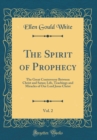 Image for The Spirit of Prophecy, Vol. 2: The Great Controversy Between Christ and Satan; Life, Teachings and Miracles of Our Lord Jesus Christ (Classic Reprint)
