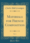 Image for Materials for French Composition, Vol. 1 (Classic Reprint)