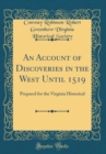 Image for An Account of Discoveries in the West Until 1519: Prepared for the Virginia Historical (Classic Reprint)