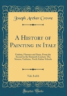 Image for A History of Painting in Italy, Vol. 3 of 6: Umbria, Florence and Siena, From the Second to the Sixteenth Century; The Sienese, Umbrian, North Italian Schools (Classic Reprint)