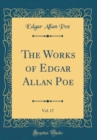 Image for The Works of Edgar Allan Poe, Vol. 17 (Classic Reprint)