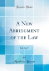 Image for A New Abridgment of the Law, Vol. 3 of 7 (Classic Reprint)