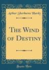Image for The Wind of Destiny (Classic Reprint)