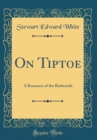 Image for On Tiptoe: A Romance of the Redwoods (Classic Reprint)