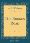 Image for The Broken Road (Classic Reprint)