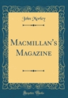 Image for Macmillan&#39;s Magazine (Classic Reprint)