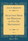 Image for Selection From the Writings of Guy De Maupassant, Vol. 4 (Classic Reprint)
