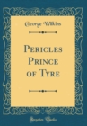 Image for Pericles Prince of Tyre (Classic Reprint)