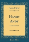 Image for Handy Andy: A Tale of Irish Life (Classic Reprint)
