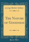Image for The Nature of Goodness (Classic Reprint)