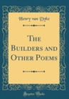 Image for The Builders and Other Poems (Classic Reprint)