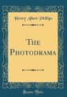 Image for The Photodrama (Classic Reprint)