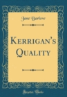 Image for Kerrigan&#39;s Quality (Classic Reprint)