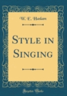 Image for Style in Singing (Classic Reprint)
