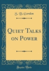 Image for Quiet Talks on Power (Classic Reprint)