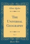 Image for The Universal Geography, Vol. 7 (Classic Reprint)