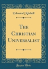 Image for The Christian Universalist (Classic Reprint)