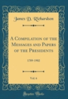 Image for A Compilation of the Messages and Papers of the Presidents, Vol. 6: 1789-1902 (Classic Reprint)