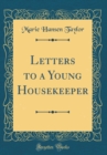 Image for Letters to a Young Housekeeper (Classic Reprint)
