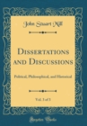 Image for Dissertations and Discussions, Vol. 3 of 3: Political, Philosophical, and Historical (Classic Reprint)