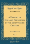 Image for A History of England Principally in the Seventeenth Century, Vol. 2 (Classic Reprint)