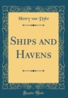 Image for Ships and Havens (Classic Reprint)