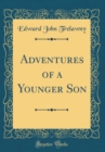Image for Adventures of a Younger Son (Classic Reprint)