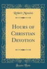 Image for Hours of Christian Devotion (Classic Reprint)