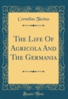 Image for The Life Of Agricola And The Germania (Classic Reprint)