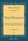 Image for The Dynasts, Vol. 3: An Epic-Drama of the War With Napoleon, in Three Parts, Nineteen Acts, and One Hundred and Thirty Scenes; Time&#39;s Laughingstocks and Other Verses (Classic Reprint)