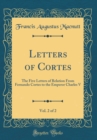 Image for Letters of Cortes, Vol. 2 of 2: The Five Letters of Relation From Fernando Cortes to the Emperor Charles V (Classic Reprint)
