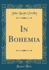 Image for In Bohemia (Classic Reprint)