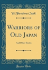Image for Warriors of Old Japan: And Other Stories (Classic Reprint)