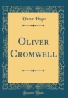 Image for Oliver Cromwell (Classic Reprint)