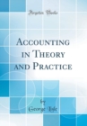 Image for Accounting in Theory and Practice (Classic Reprint)