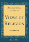 Image for Views of Religion (Classic Reprint)