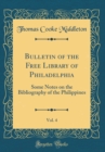 Image for Bulletin of the Free Library of Philadelphia, Vol. 4: Some Notes on the Bibliography of the Philippines (Classic Reprint)