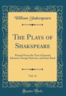 Image for The Plays of Shakspeare, Vol. 11: Printed From the Text of Samuel Johnson, George Steevens, and Isaac Reed (Classic Reprint)