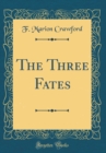 Image for The Three Fates (Classic Reprint)