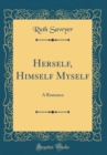 Image for Herself, Himself Myself: A Romance (Classic Reprint)