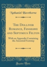 Image for The Dolliver Romance, Fanshawe and Septimius Felton: With an Appendix Containing the Ancestral Footstep (Classic Reprint)
