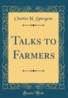 Image for Talks to Farmers (Classic Reprint)