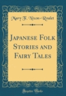 Image for Japanese Folk Stories and Fairy Tales (Classic Reprint)