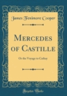 Image for Mercedes of Castille: Or the Voyage to Cathay (Classic Reprint)