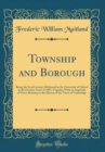 Image for Township and Borough: Being the Ford Lectures Delivered in the University of Oxford in the October Term of 1897, Together With an Appendix of Notes Relating to the History of the Town of Cambridge (Cl