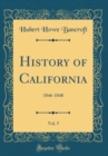 Image for History of California, Vol. 5: 1846-1848 (Classic Reprint)